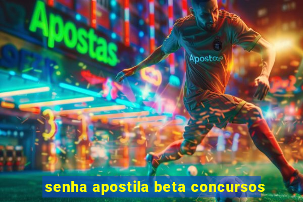 senha apostila beta concursos